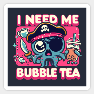 I Need Me Bubble Tea! Octopus Pirate Boba Lover Magnet